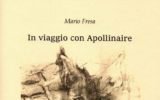 In viaggio con Apollinaire: poesie tradotte da Mario Fresa