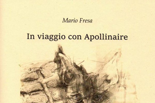 In viaggio con Apollinaire: poesie tradotte da Mario Fresa