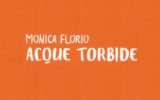 Le limpide "Acque torbide" di Monica Florio
