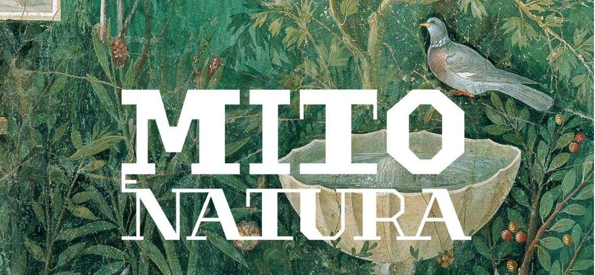 Mito e Natura. Dalla Grecia a Pompei