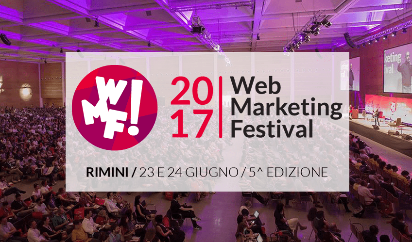 Ritorna il Web Marketing Festival