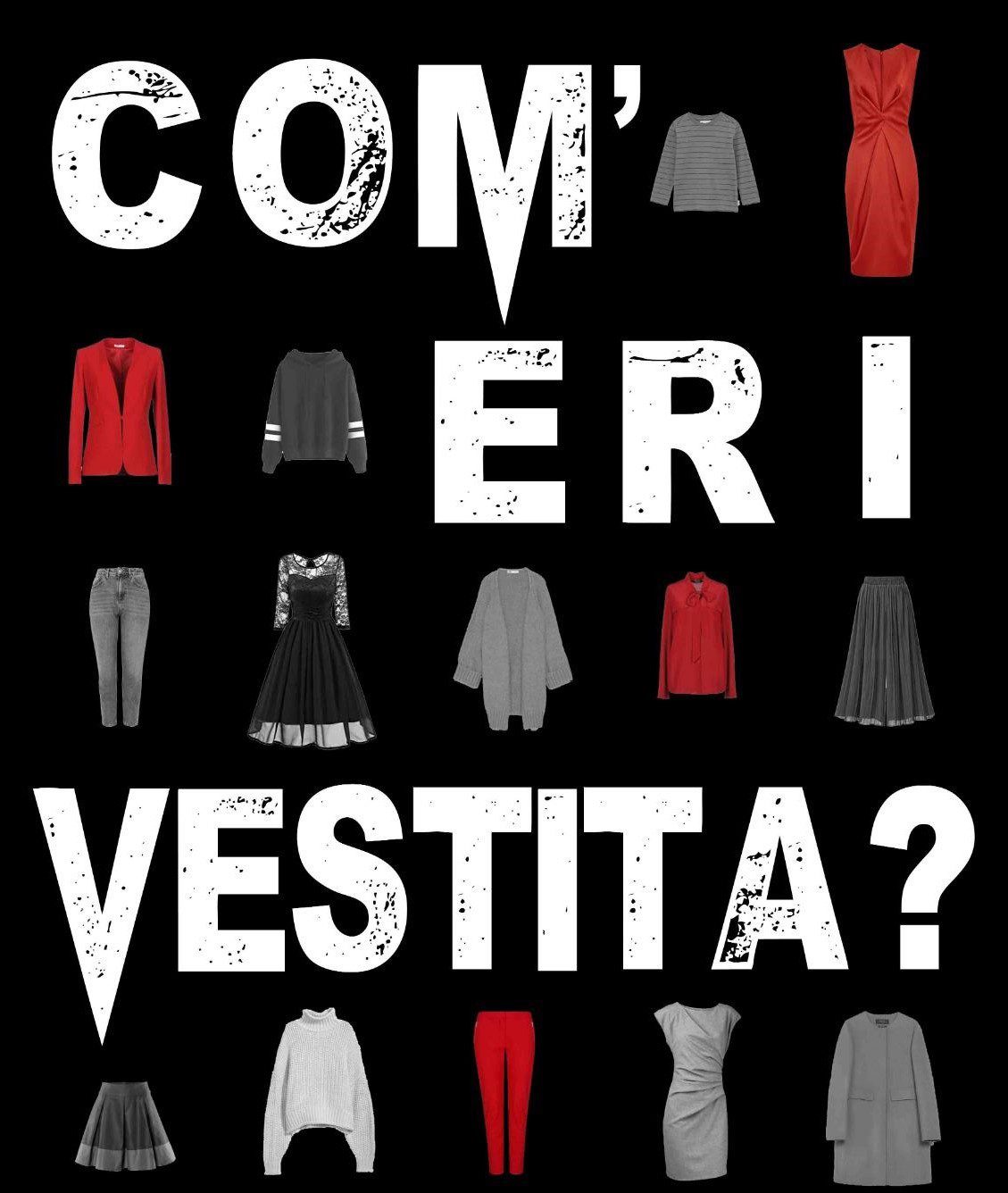 What Were You Wearing. Com’eri vestita? What Were You Wearing. Com’eri vestita?