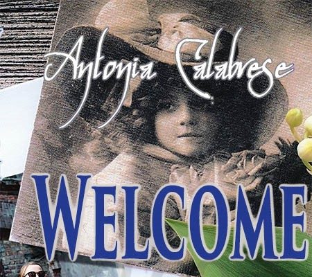 “Welcome” è il nuovo romanzo dell’autrice campana Antonia Calabrese