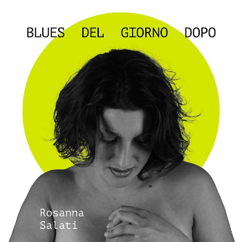 “Blues del giorno dopo”, il nuovo singolo di Rosanna Salati
