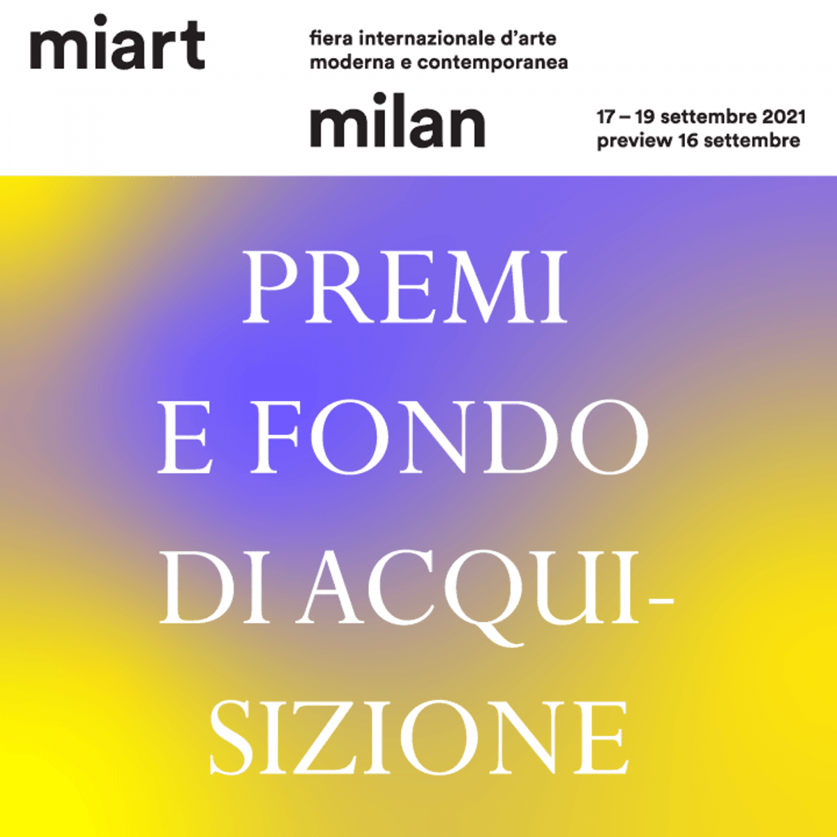 miart 2021: premi e fondo di acquisizione miart 2021: premi e fondo di acquisizione