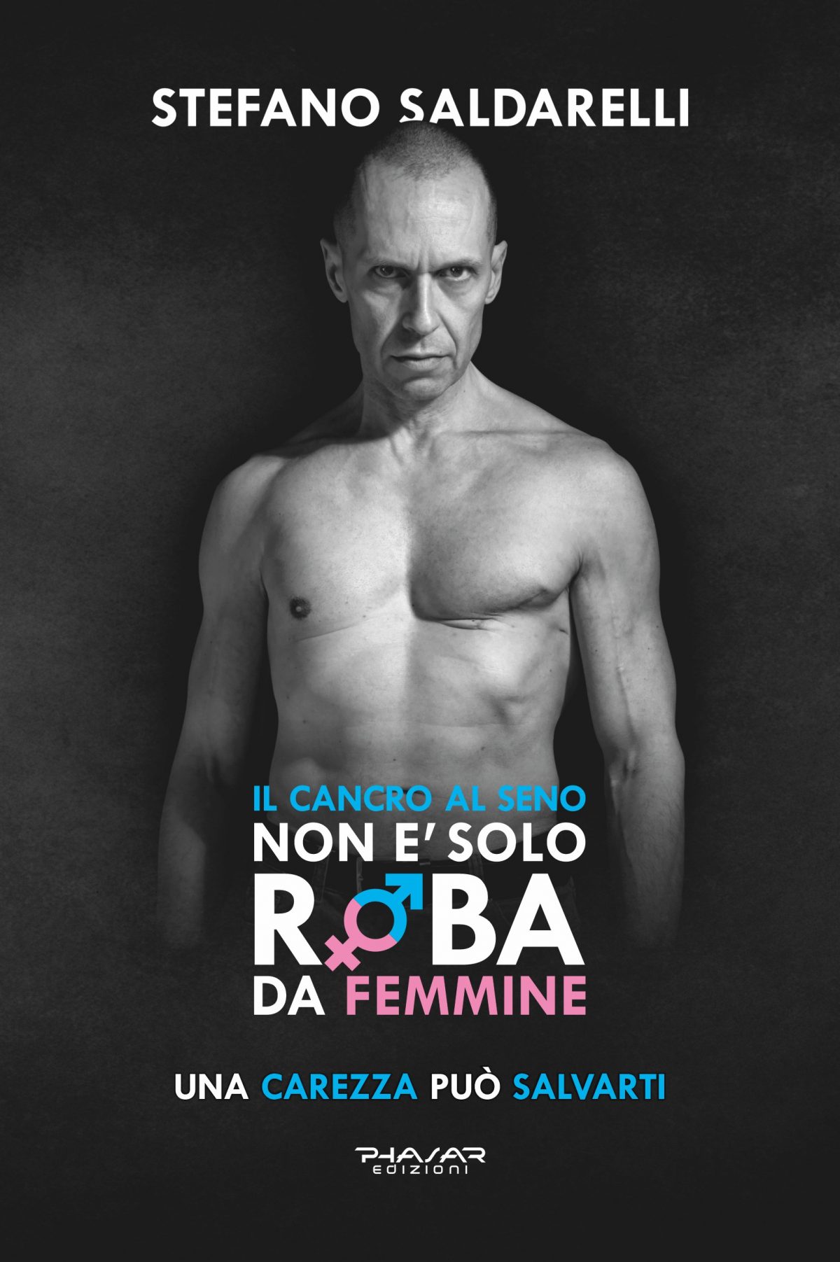 “Il cancro al seno non è solo roba da femmine di Stefano Saldarelli