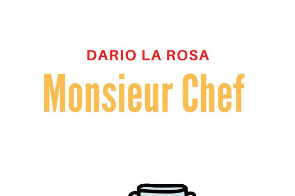 "MONSIEUR CHEF” di Dario La Rosa
