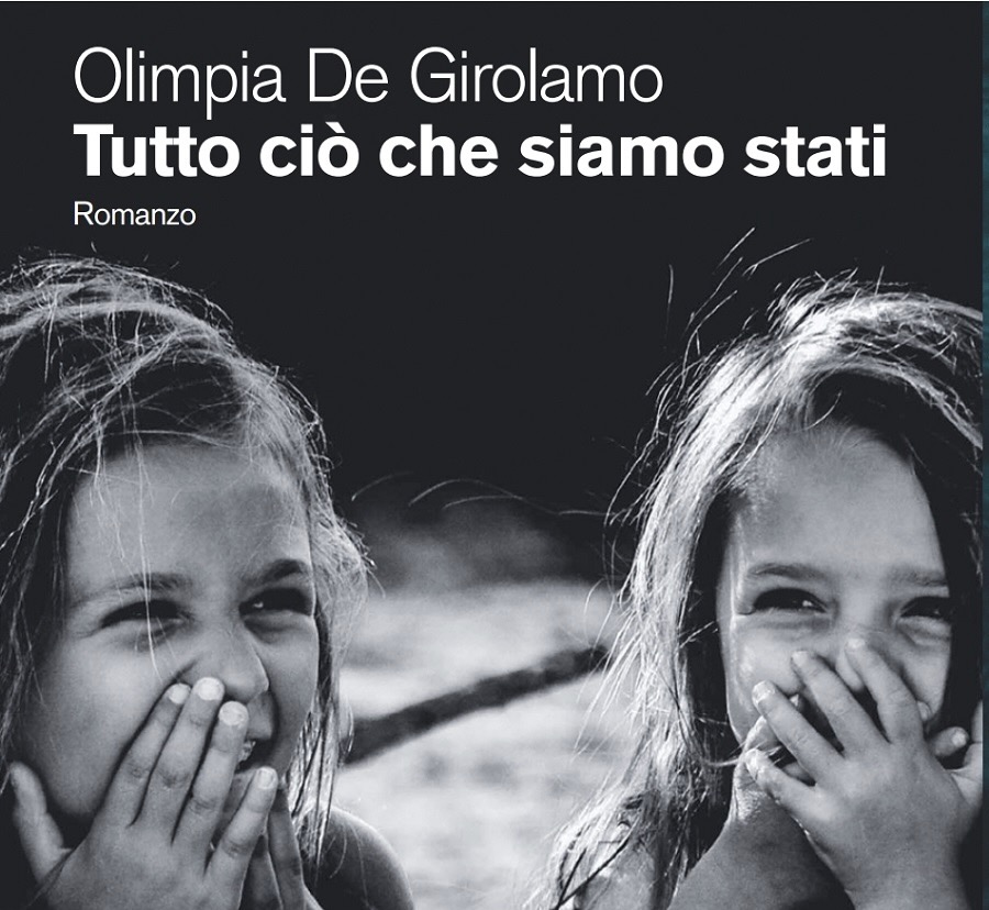 Tutto ciò che siamo stati di Olimpia De Girolamo Tutto ciò che siamo stati di Olimpia De Girolamo