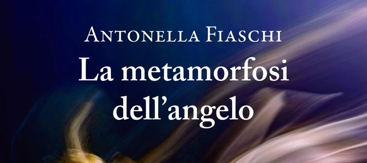 La metamorfosi dell’angelo di Antonella Fiaschi