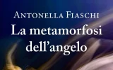 La metamorfosi dell’angelo di Antonella Fiaschi
