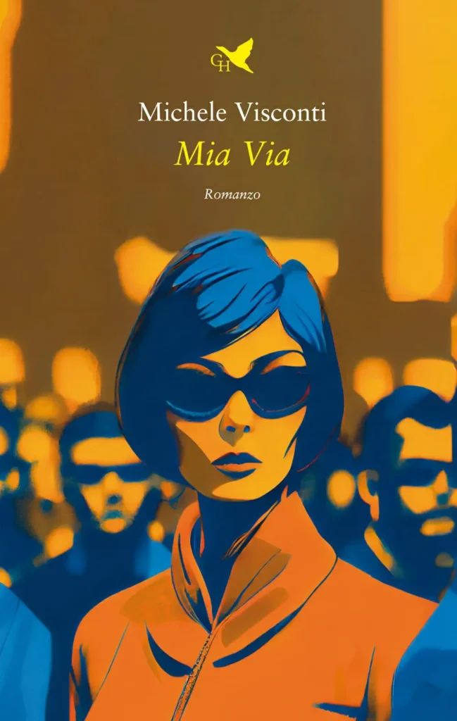 Mia Via, l’ultimo romanzo di Michele Visconti