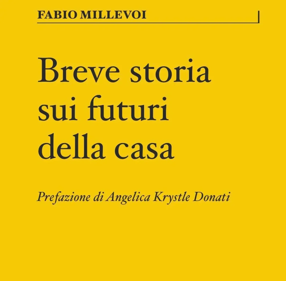 Breve storia sui futuri della casa di Fabio Millevoi