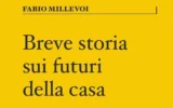 Breve storia sui futuri della casa di Fabio Millevoi